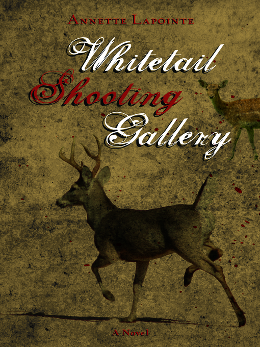 Title details for Whitetail Shooting Gallery by Annette Lapointe - Available
